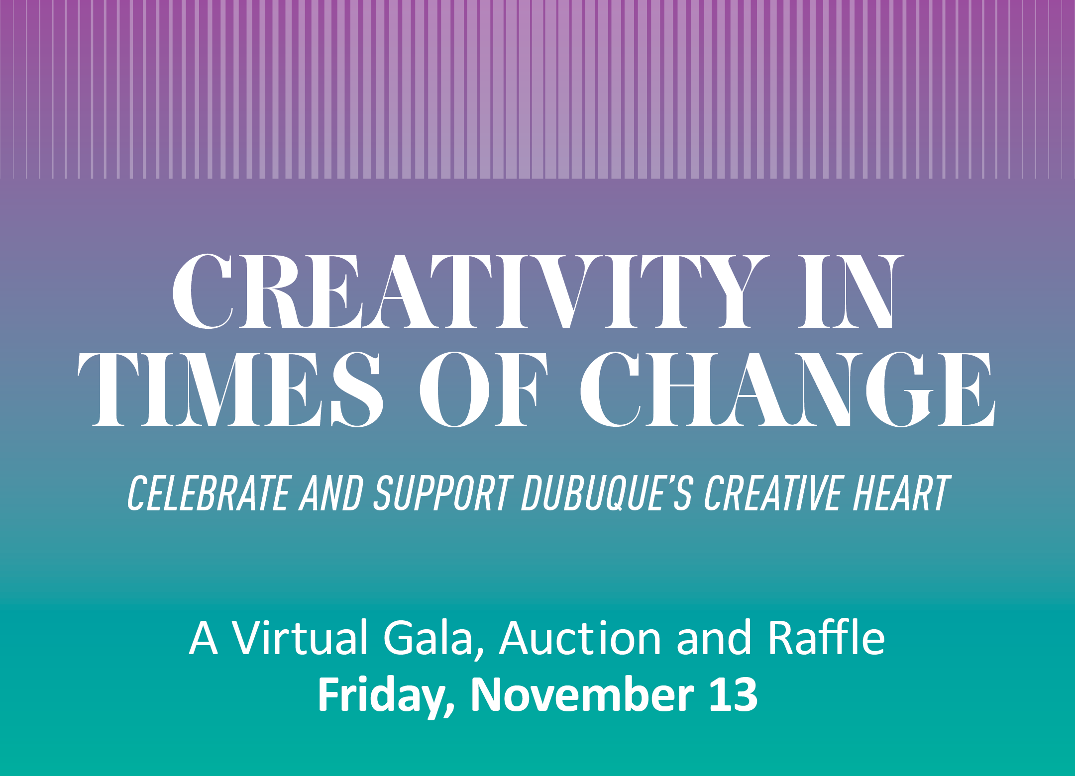 Creativity in Times of Change, A Virtual Gala, Friday, November 13