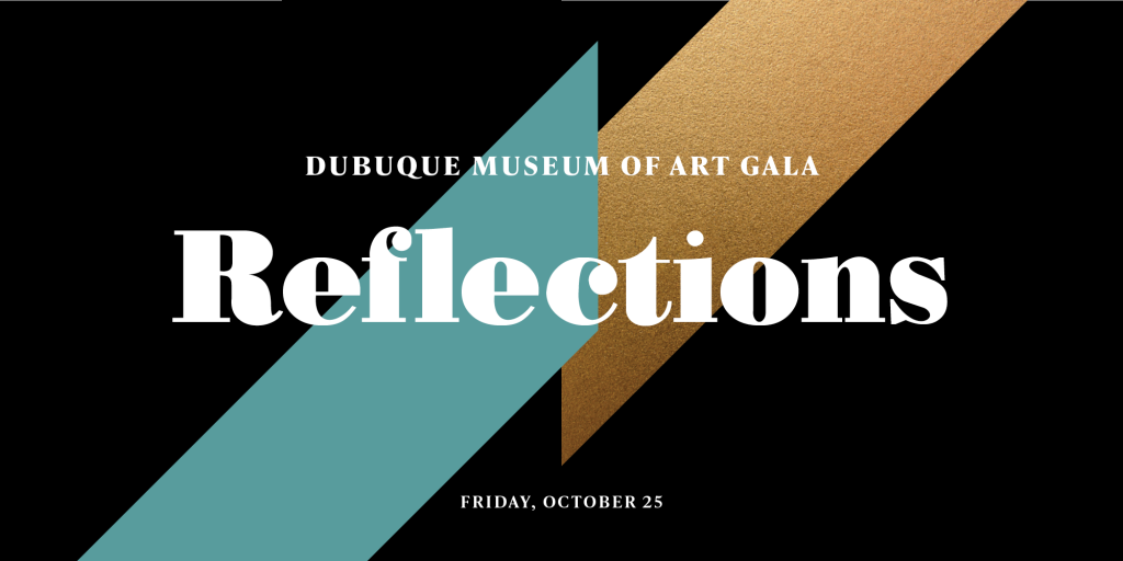 Dubuque Museum of Art Gala Reflections Friday October 25